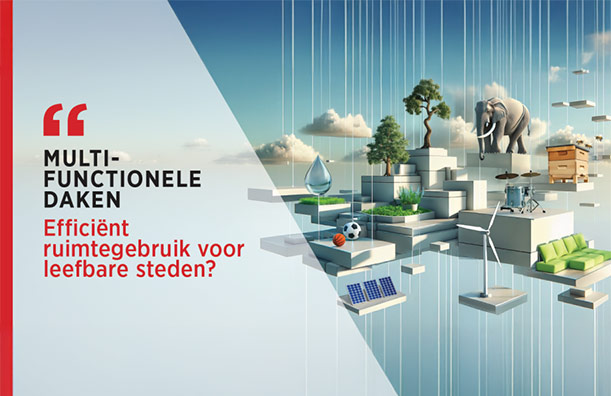 De Vijfde Gevel - Multifunctionele daken: efficiënt ruimtegebruik voor leefbare steden?